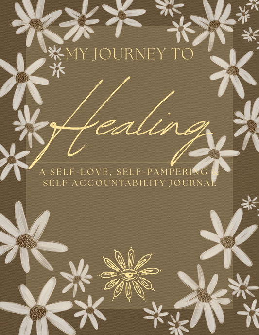 Self-Love, Self-Care & Self-Accountability Healing Journal